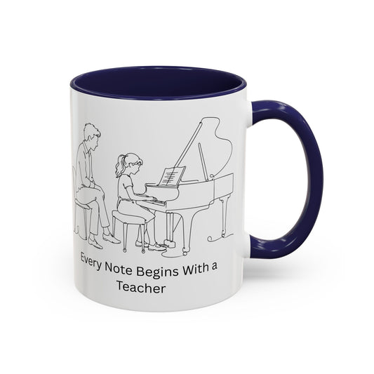 Piano Teacher Coffee Mug - Every Note Begins With a Teacher