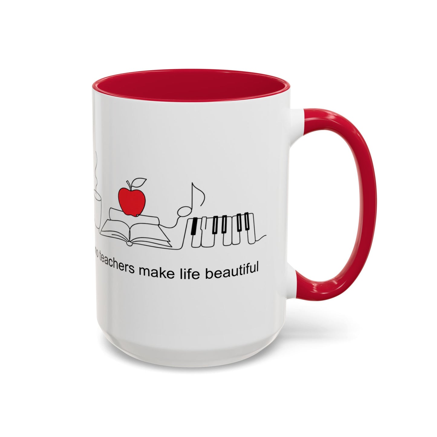 Teacher Appreciation Music Mug (11oz/15oz) — "Piano teachers make life beautiful"