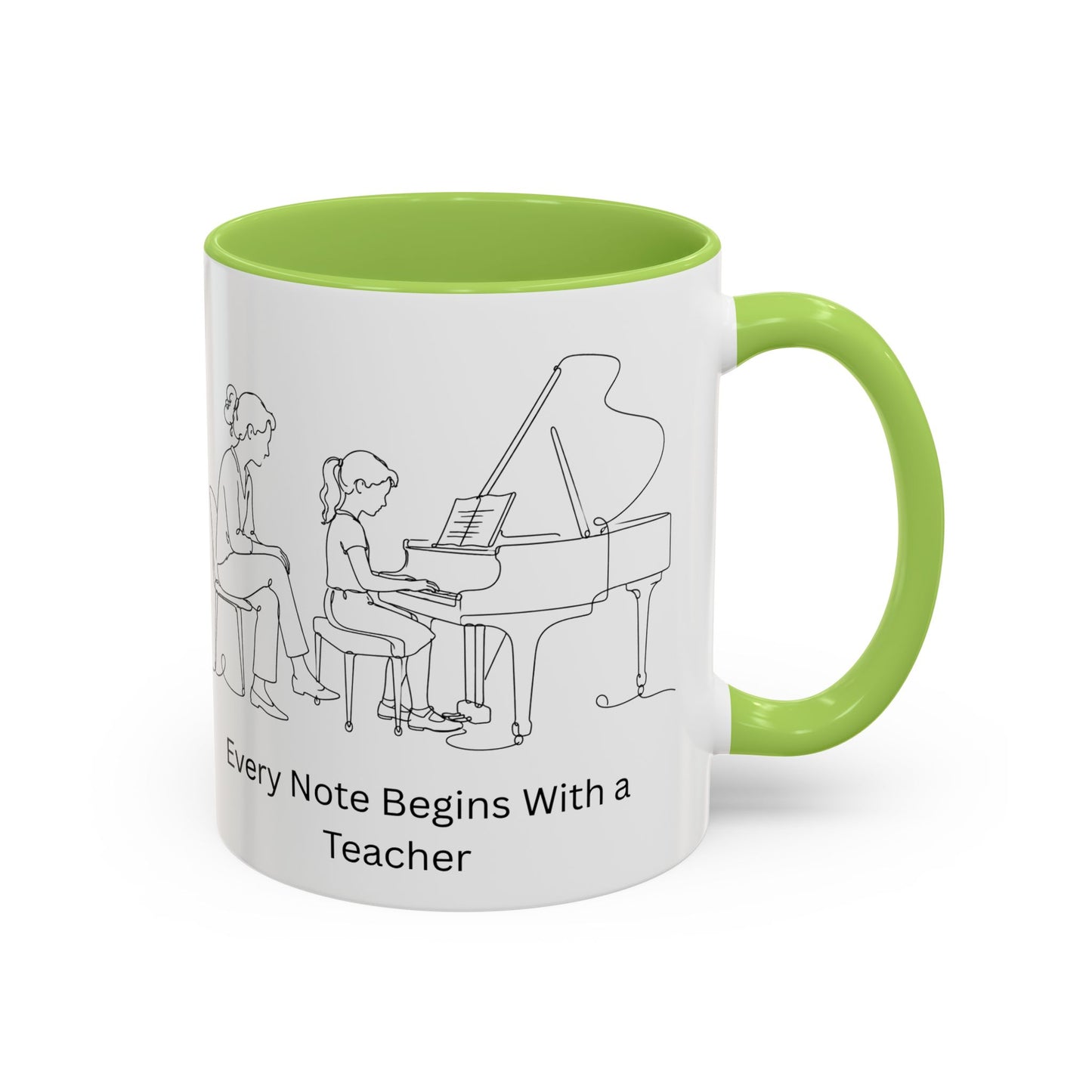 Piano Teacher Coffee Mug — Every Note Begins With a Teacher