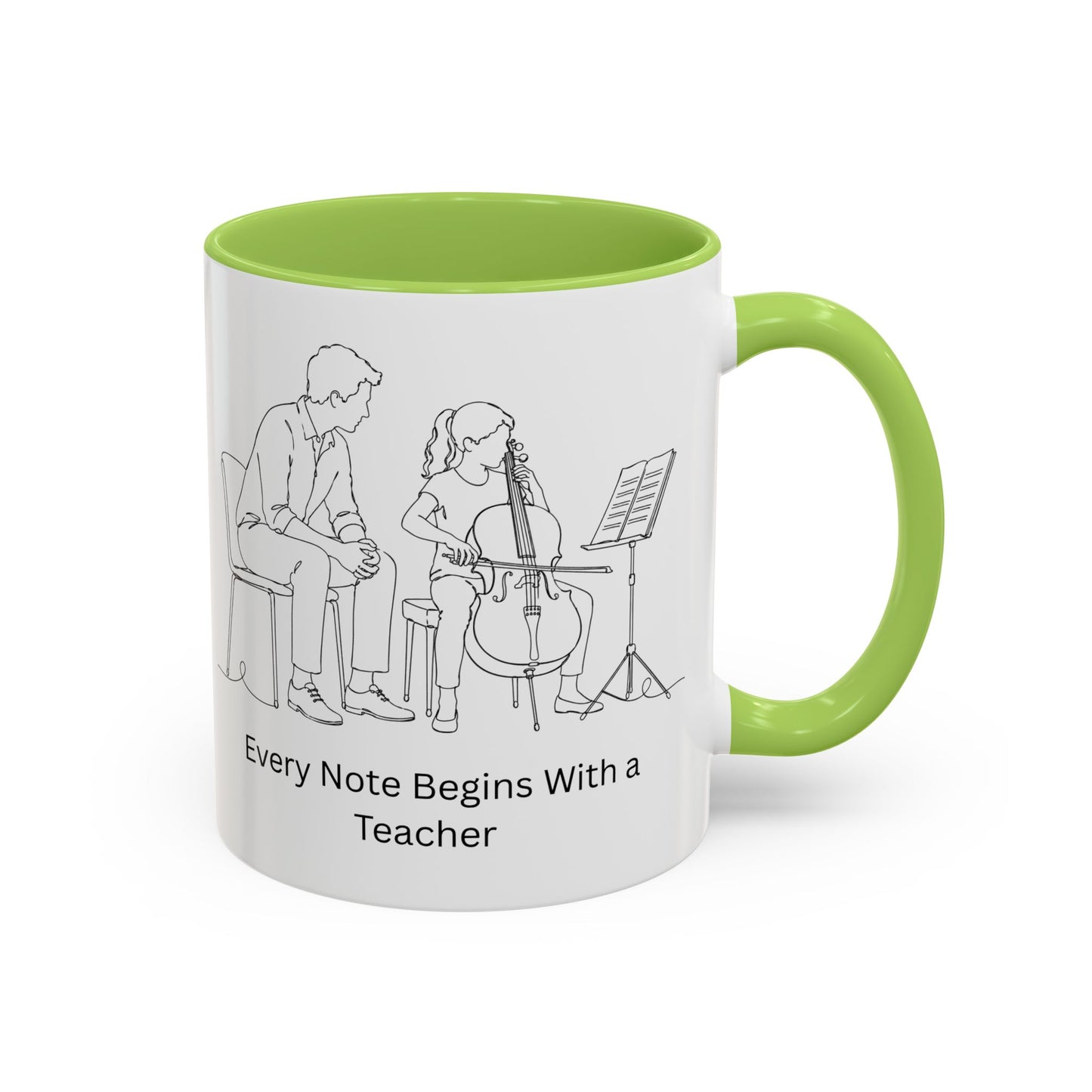 Cello Teacher Coffee Mug — Every Note Begins With a Teacher