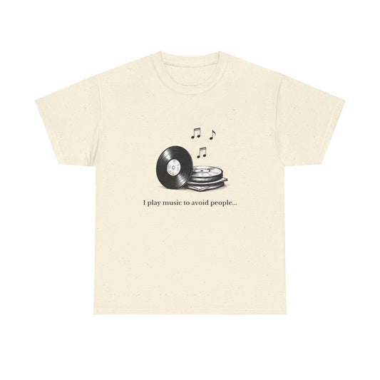Music Lover T‑Shirt — "I Play Music to Avoid People" Vinyl Record Tee