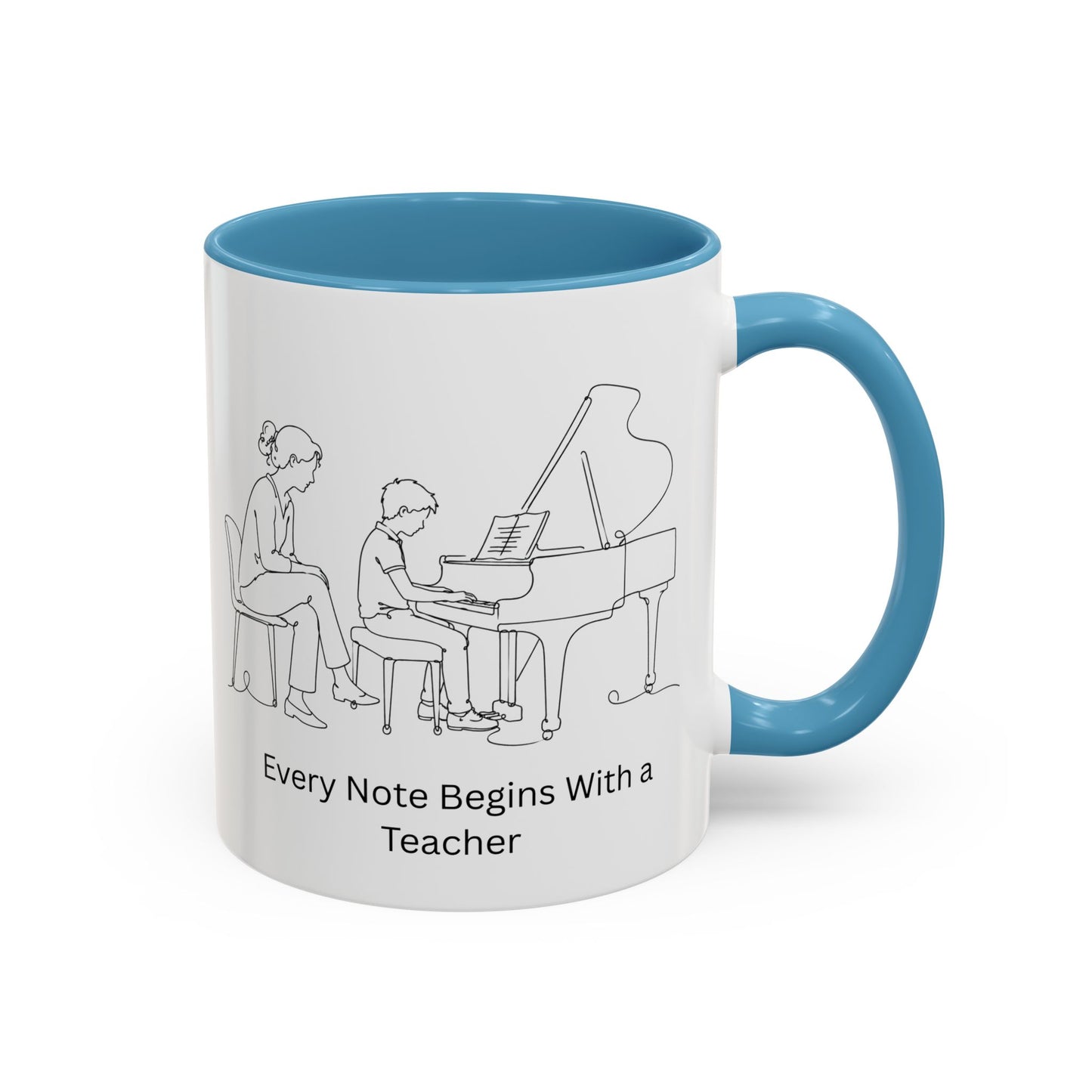 Piano Teacher Coffee Mug - Every Note Begins With a Teacher