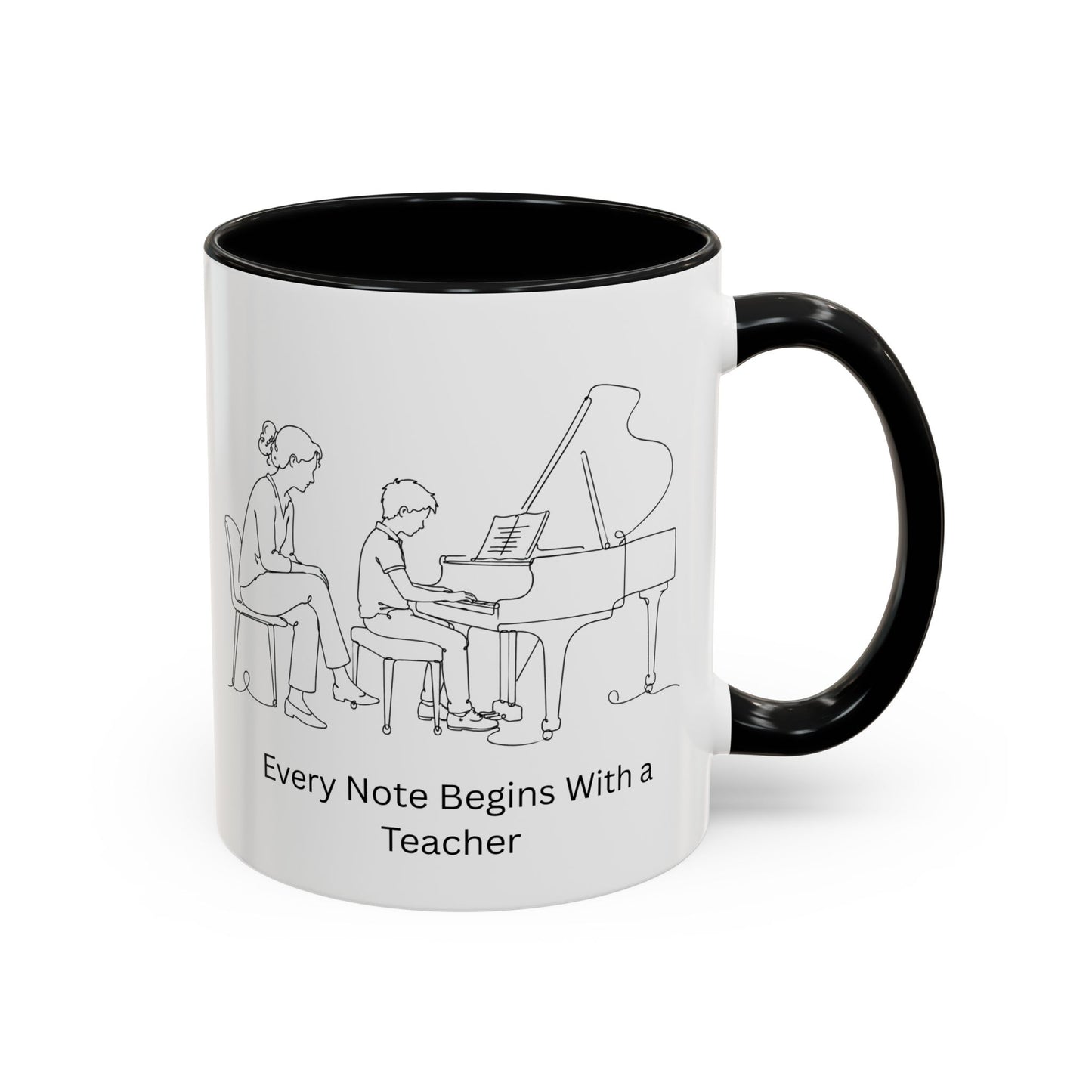 Piano Teacher Coffee Mug - Every Note Begins With a Teacher