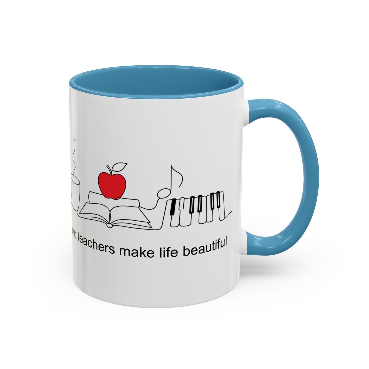 Piano Teacher Coffee Mug — "Piano Teachers Make Life Beautiful" Accent Mug (11/15oz)