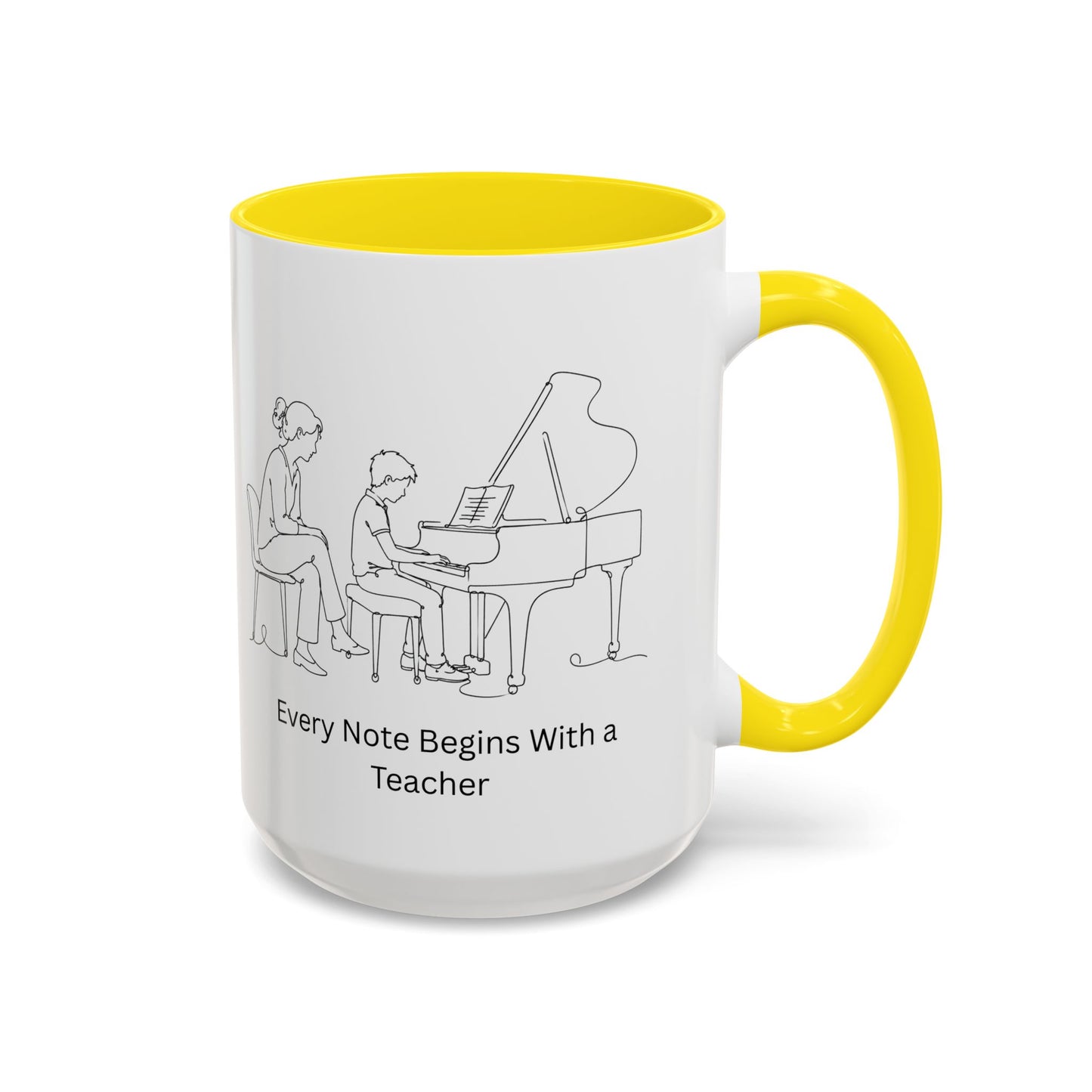 Piano Teacher Coffee Mug - Every Note Begins With a Teacher