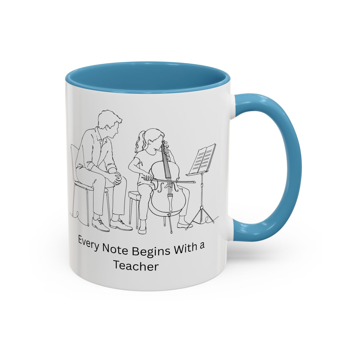 Cello Teacher Coffee Mug — Every Note Begins With a Teacher