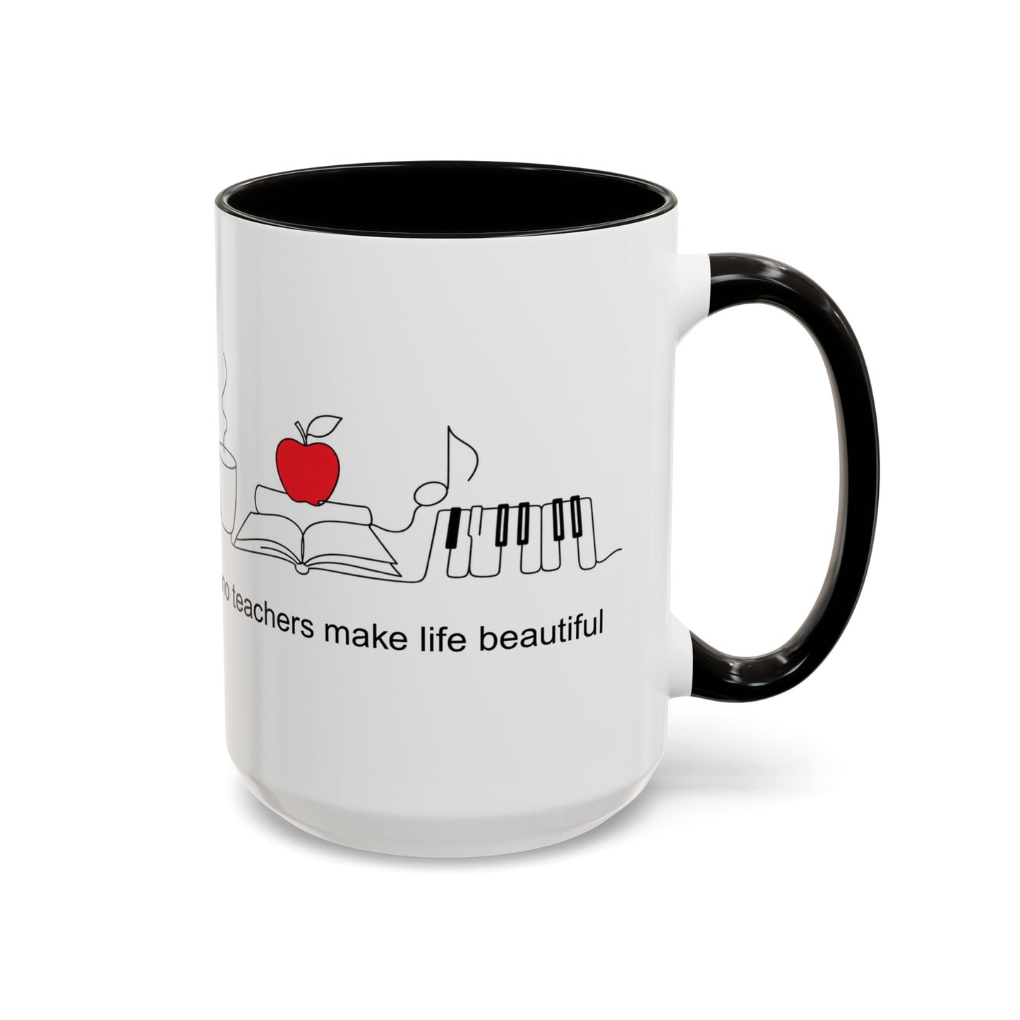 Teacher Appreciation Music Mug (11oz/15oz) — "Piano teachers make life beautiful"