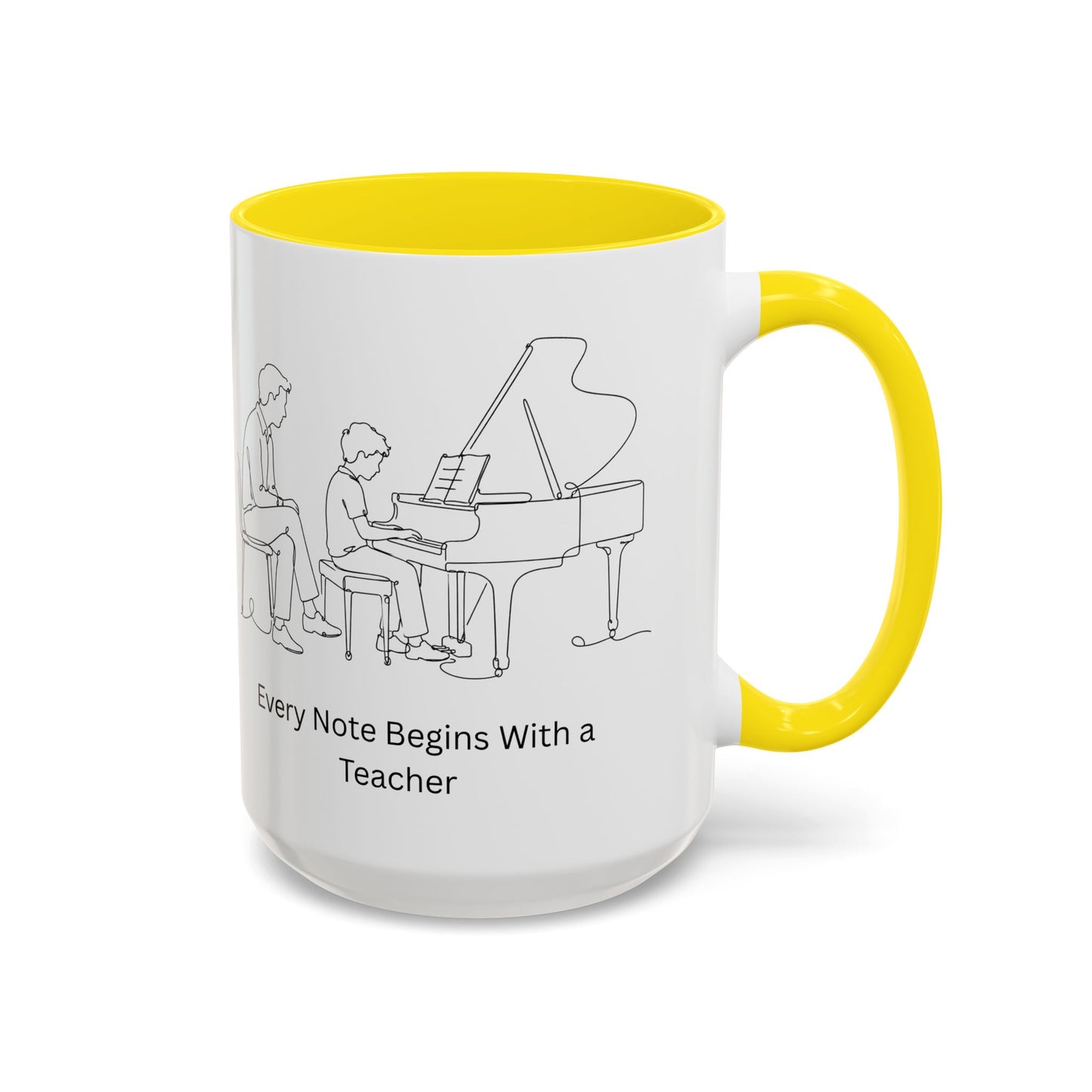 Piano Teacher Coffee Mug — Every Note Begins With a Teacher