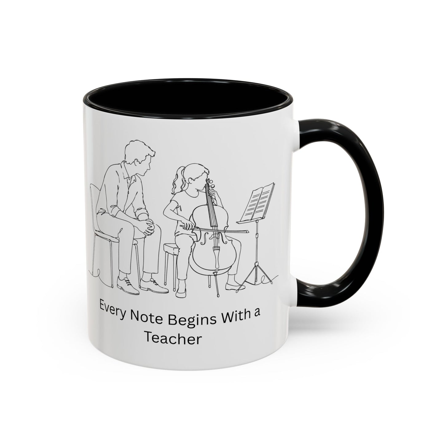 Cello Teacher Coffee Mug — Every Note Begins With a Teacher