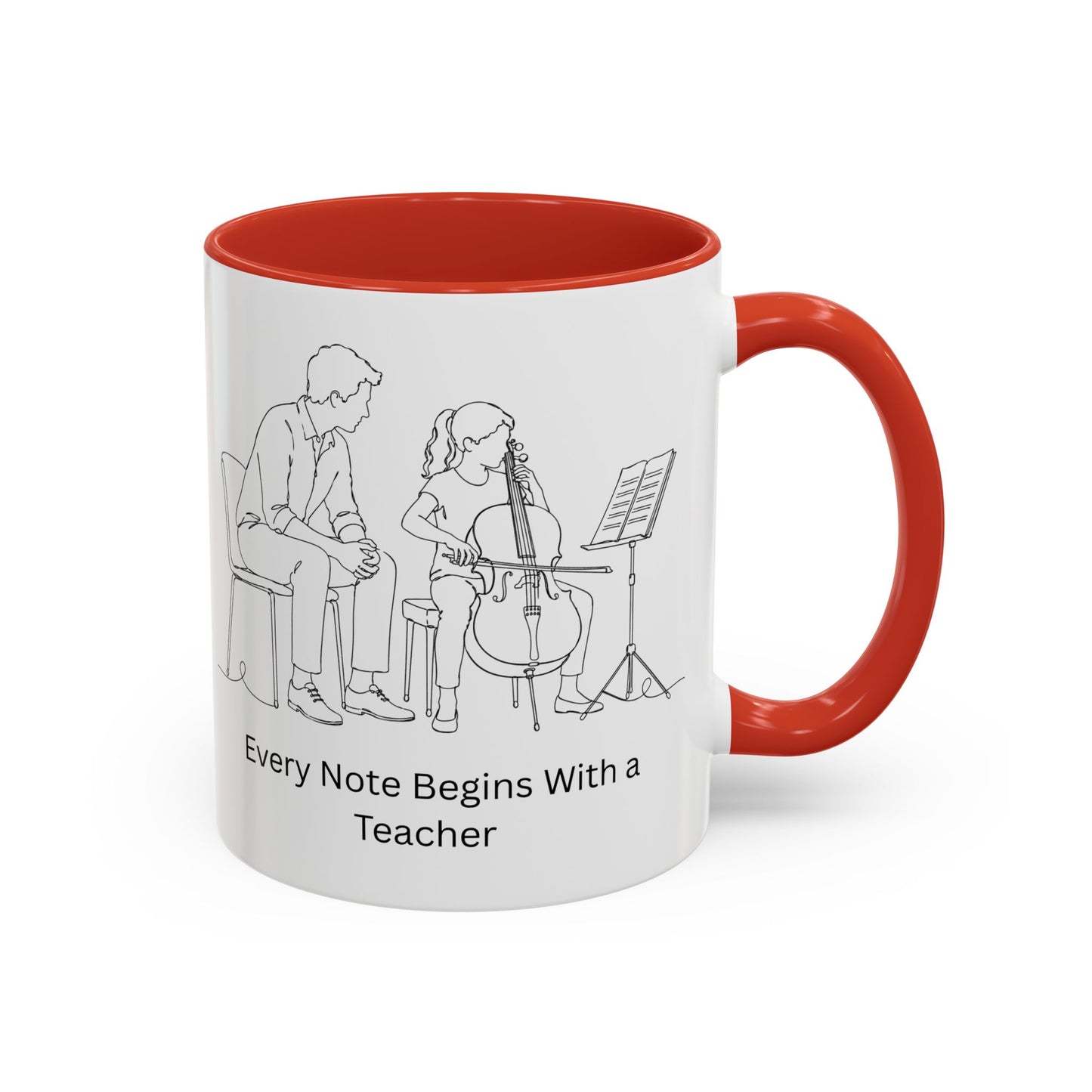 Cello Teacher Coffee Mug — Every Note Begins With a Teacher