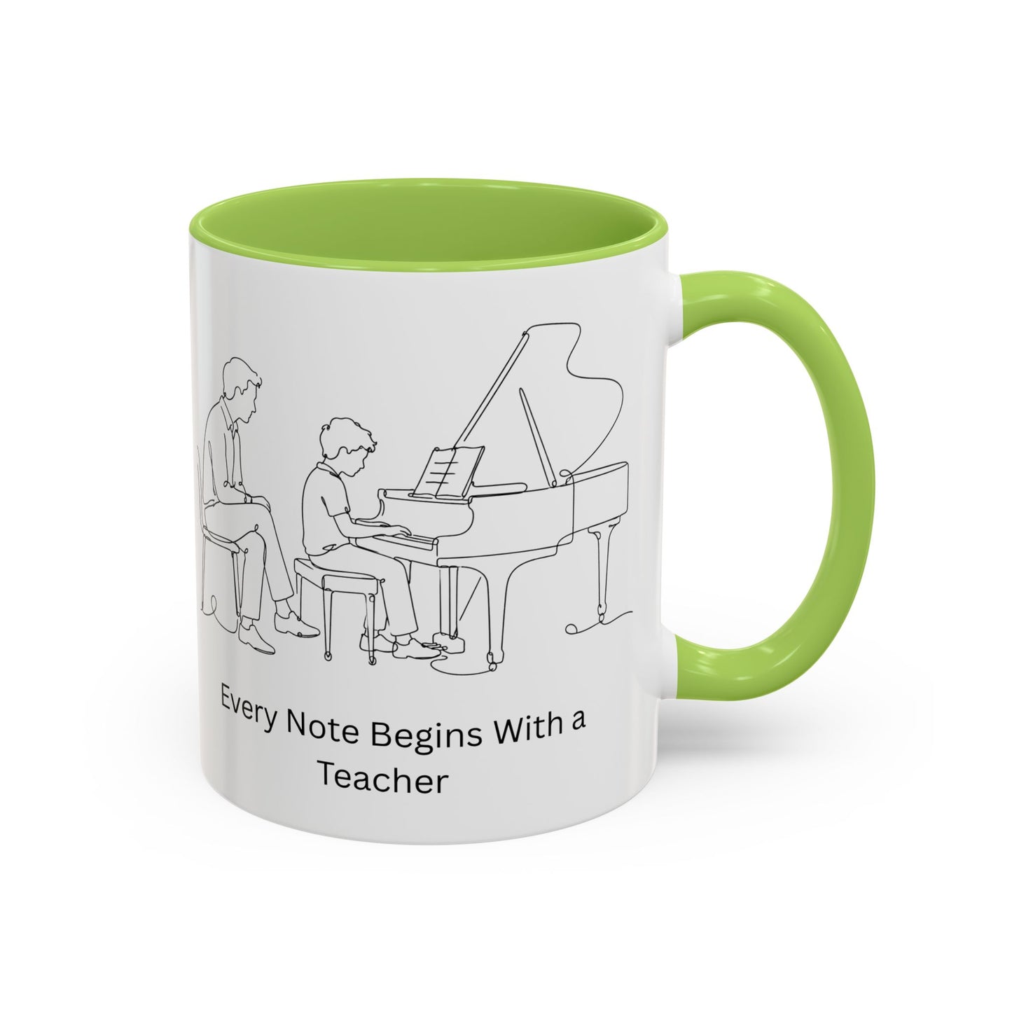 Piano Teacher Coffee Mug — Every Note Begins With a Teacher