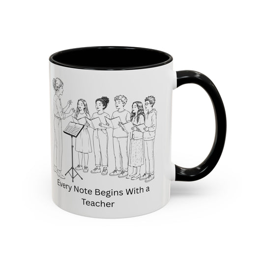 Choir Director Coffee Mug - Every Note Begins With a Teacher