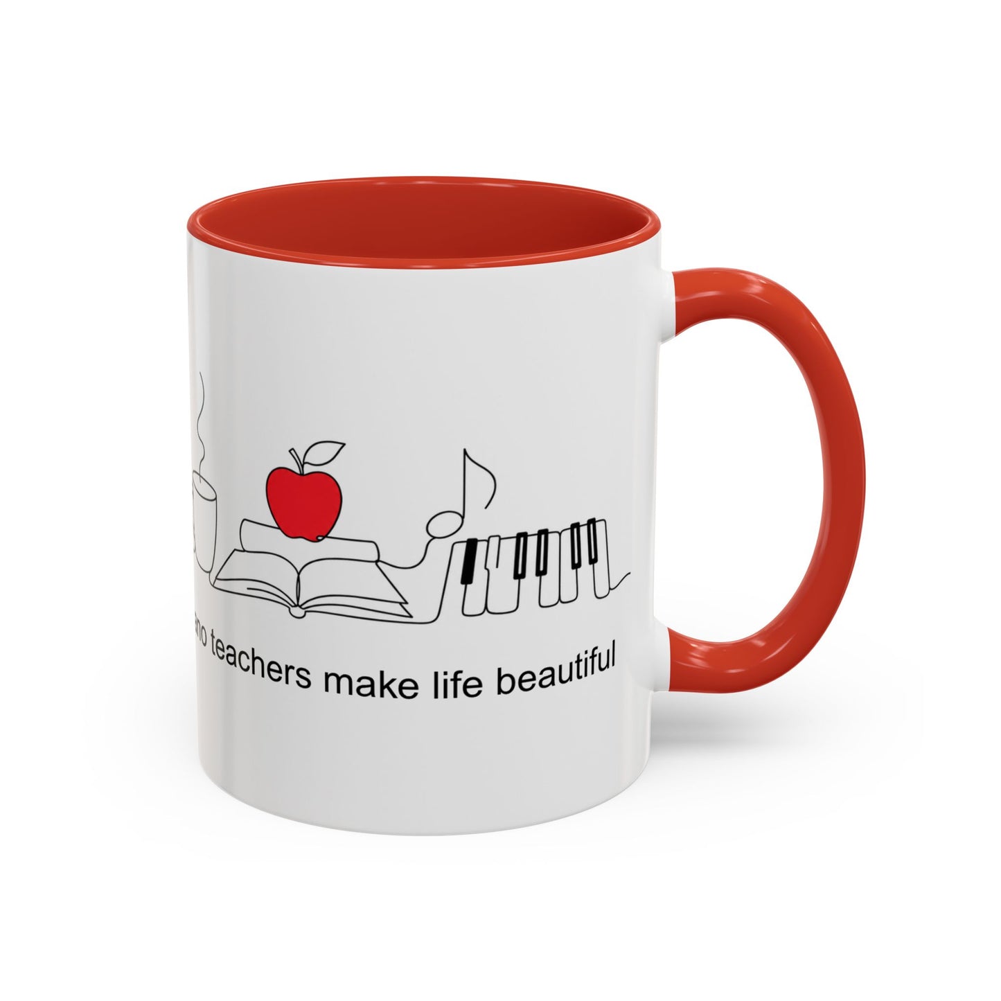 Piano Teacher Coffee Mug — "Piano Teachers Make Life Beautiful" Accent Mug (11/15oz)
