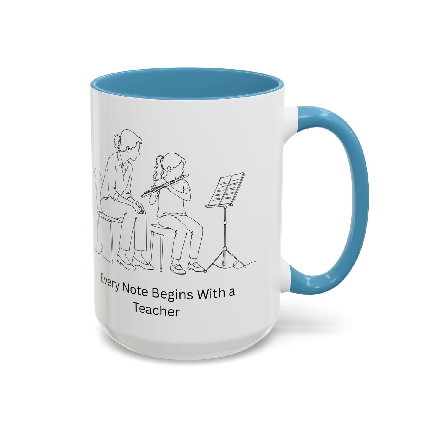 Flute Teacher Coffee Mug — Every Note Begins With a Teacher